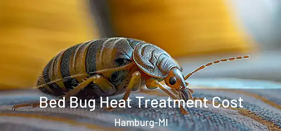 Bed Bug Heat Treatment Cost Hamburg-MI