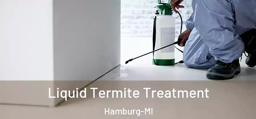 Liquid Termite Treatment Hamburg-MI