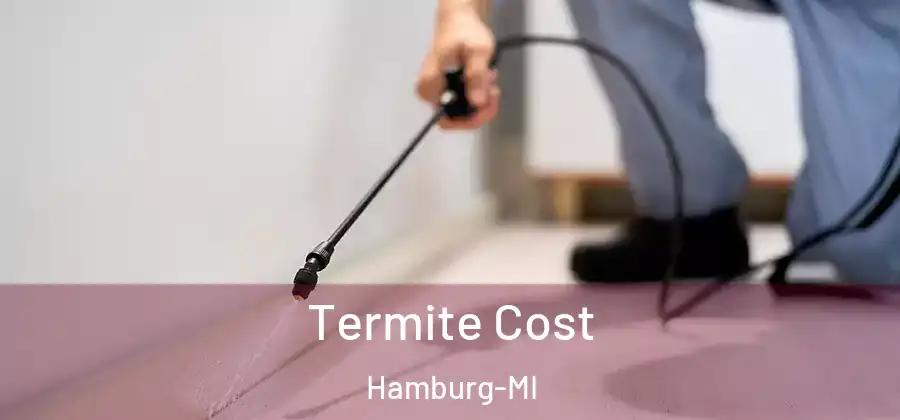 Termite Cost Hamburg-MI